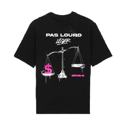 T-Shirt Mous-K Pas Lourd C'est Pas Ma Racli